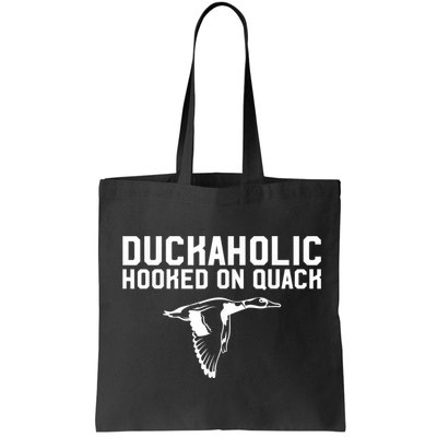 Duckaholic Duck Hunting Themed Duck Lovers Bag