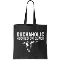 Duckaholic Duck Hunting Themed Duck Lovers Bag