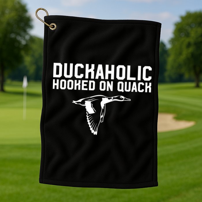 Duckaholic Duck Hunting Themed Duck Lovers Golf Towel