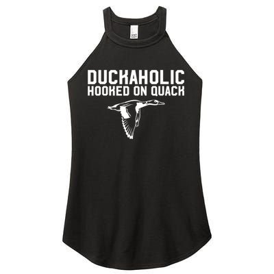 Duckaholic Duck Hunting Themed Duck Lovers Women's Perfect Tri Rocker Tank