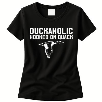 Duckaholic Duck Hunting Themed Duck Lovers Womens T-Shirt