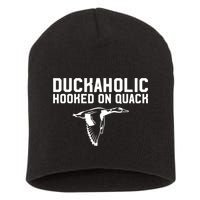 Duckaholic Duck Hunting Themed Duck Lovers Short Acrylic Beanie