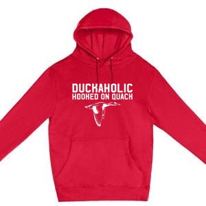 Duckaholic Duck Hunting Themed Duck Lovers Premium Pullover Hoodie