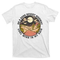 Dark Desert Highway Wind In My Hair T-Shirt