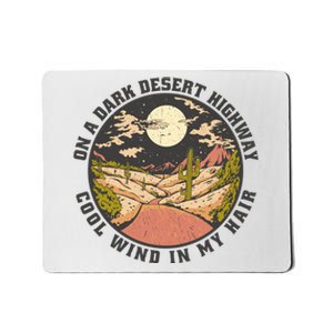 Dark Desert Highway Wind In My Hair Mousepad