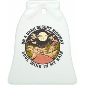 Dark Desert Highway Wind In My Hair Ceramic Bell Ornament