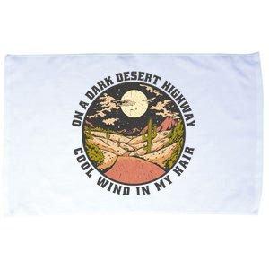 Dark Desert Highway Wind In My Hair Microfiber Hand Towel