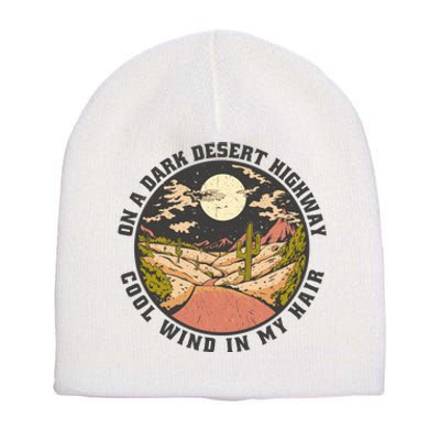 Dark Desert Highway Wind In My Hair Short Acrylic Beanie