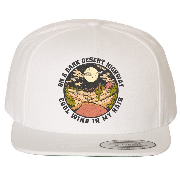 Dark Desert Highway Wind In My Hair Wool Snapback Cap