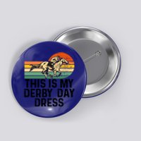 Derby Day Horse Kentucky This Is My Derby Day Dress Great Gift Button