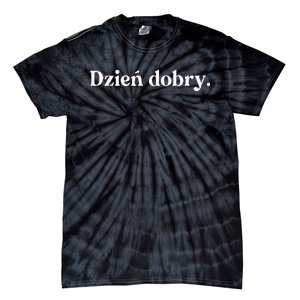 Dzien Dobry Hello Polish Language Poland Men Women Kids Tie-Dye T-Shirt