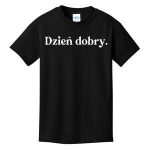 Dzien Dobry Hello Polish Language Poland Men Women Kids Kids T-Shirt