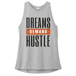 Dreams Demand Hustle Motivational Quote Ladies PosiCharge Tri-Blend Wicking Tank