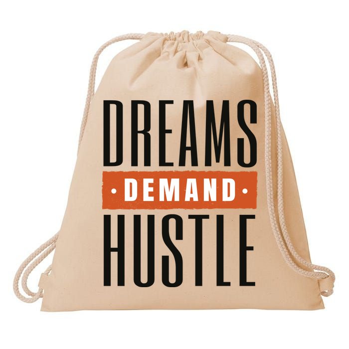 Dreams Demand Hustle Motivational Quote Drawstring Bag