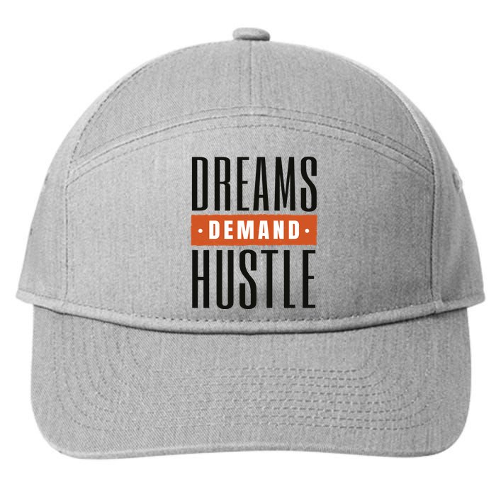 Dreams Demand Hustle Motivational Quote 7-Panel Snapback Hat