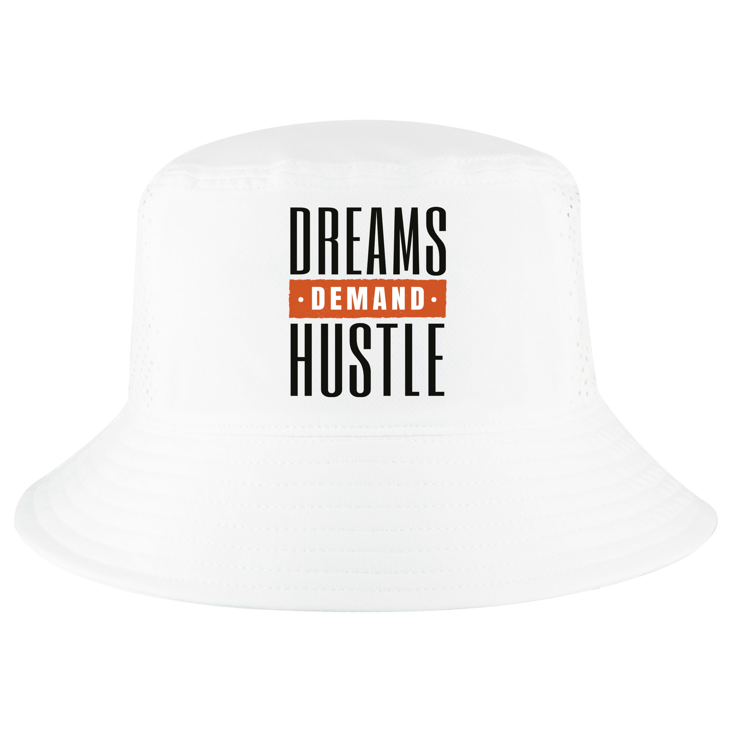 Dreams Demand Hustle Motivational Quote Cool Comfort Performance Bucket Hat