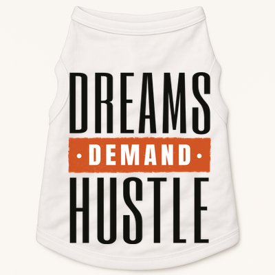 Dreams Demand Hustle Motivational Quote Doggie Tank