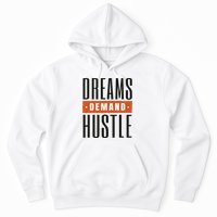 Dreams Demand Hustle Motivational Quote Hoodie