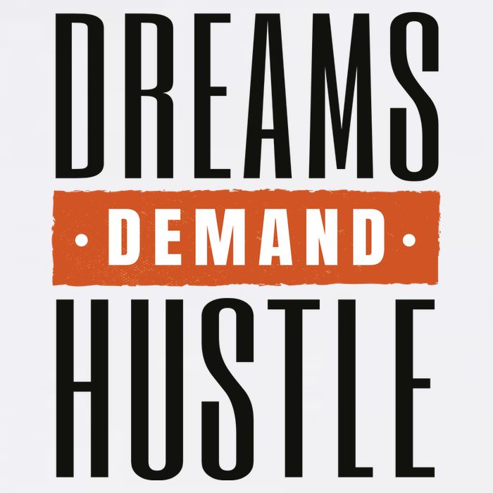 Dreams Demand Hustle Motivational Quote Hoodie