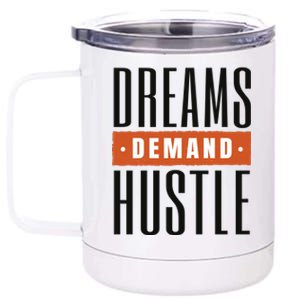 Dreams Demand Hustle Motivational Quote 12 oz Stainless Steel Tumbler Cup