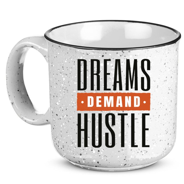 Dreams Demand Hustle Motivational Quote 15oz Campfire Ceramic Mug