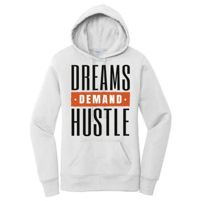 Dreams Demand Hustle Motivational Quote Women's Pullover Hoodie