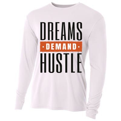 Dreams Demand Hustle Motivational Quote Cooling Performance Long Sleeve Crew