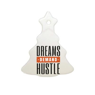 Dreams Demand Hustle Motivational Quote Ceramic Tree Ornament