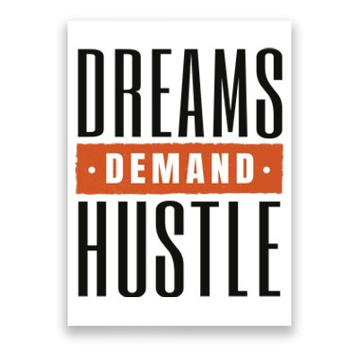 Dreams Demand Hustle Motivational Quote Poster