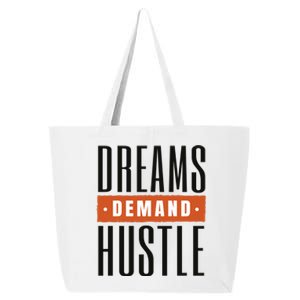 Dreams Demand Hustle Motivational Quote 25L Jumbo Tote