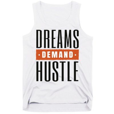 Dreams Demand Hustle Motivational Quote Tank Top