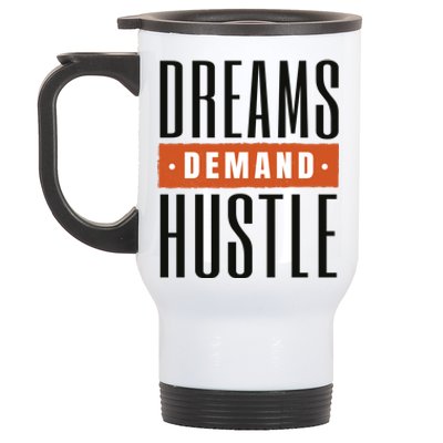 Dreams Demand Hustle Motivational Quote Stainless Steel Travel Mug