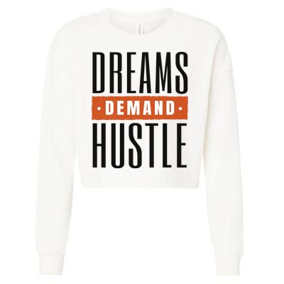 Dreams Demand Hustle Motivational Quote Cropped Pullover Crew