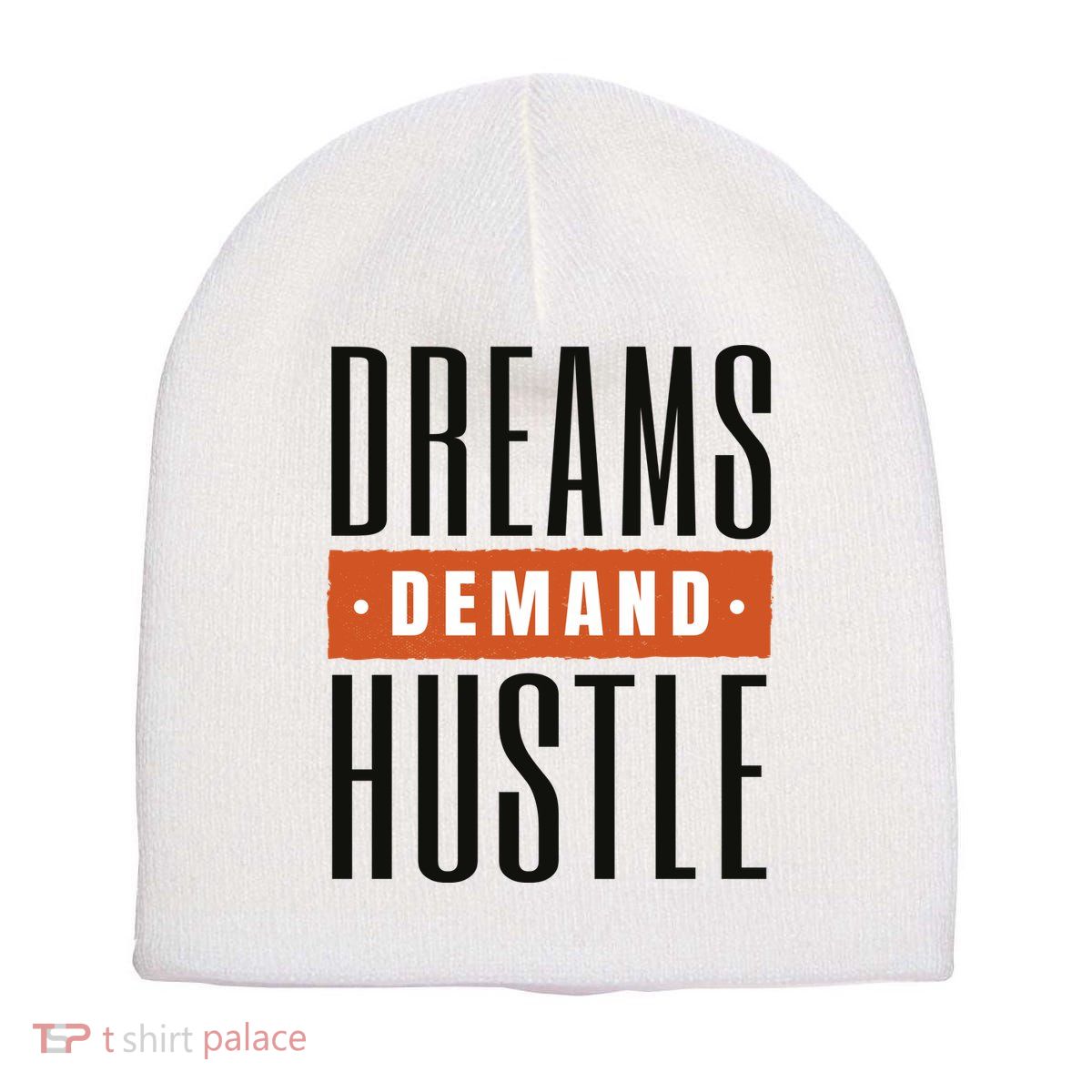 Dreams Demand Hustle Motivational Quote Short Acrylic Beanie