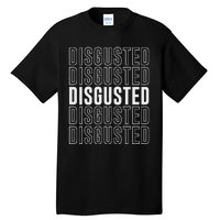 Disgusted Tall T-Shirt