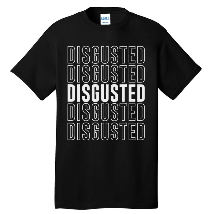 Disgusted Tall T-Shirt