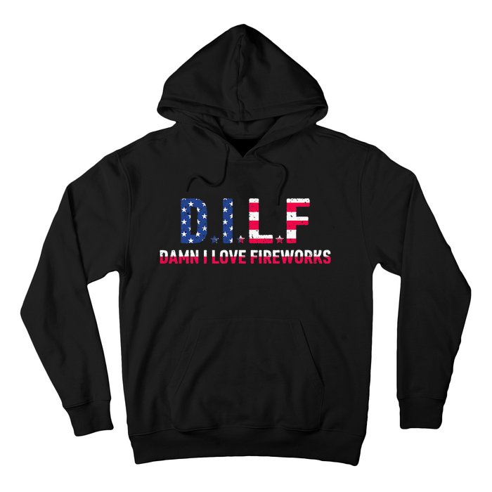 DILF Damn I Love Fireworks Hoodie