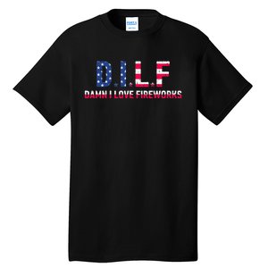 DILF Damn I Love Fireworks Tall T-Shirt