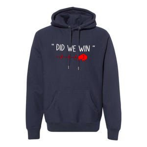 Did.we.win Premium Hoodie