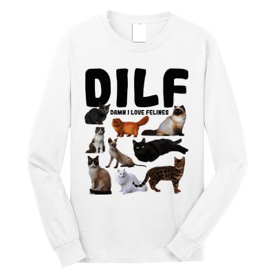 Dilf Damn I Love Felines Funny Cat Kitty Lover Long Sleeve Shirt