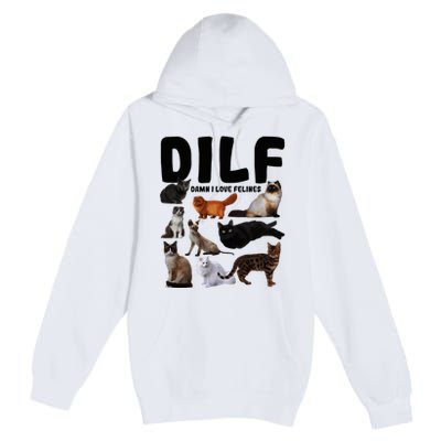 Dilf Damn I Love Felines Funny Cat Kitty Lover Premium Pullover Hoodie