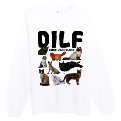 Dilf Damn I Love Felines Funny Cat Kitty Lover Premium Crewneck Sweatshirt