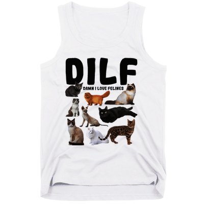 Dilf Damn I Love Felines Funny Cat Kitty Lover Tank Top