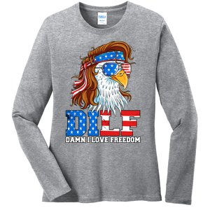 Dilf Damn I Love Freedom Eagle Funny Patriotic 4th Of July Ladies Long Sleeve Shirt