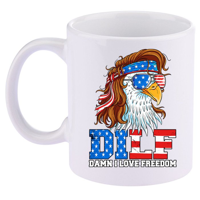 Dilf Damn I Love Freedom Eagle Funny Patriotic 4th Of July 11oz C Handle Ceramic Mug