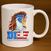 Dilf Damn I Love Freedom Eagle Funny Patriotic 4th Of July 11oz C Handle Ceramic Mug