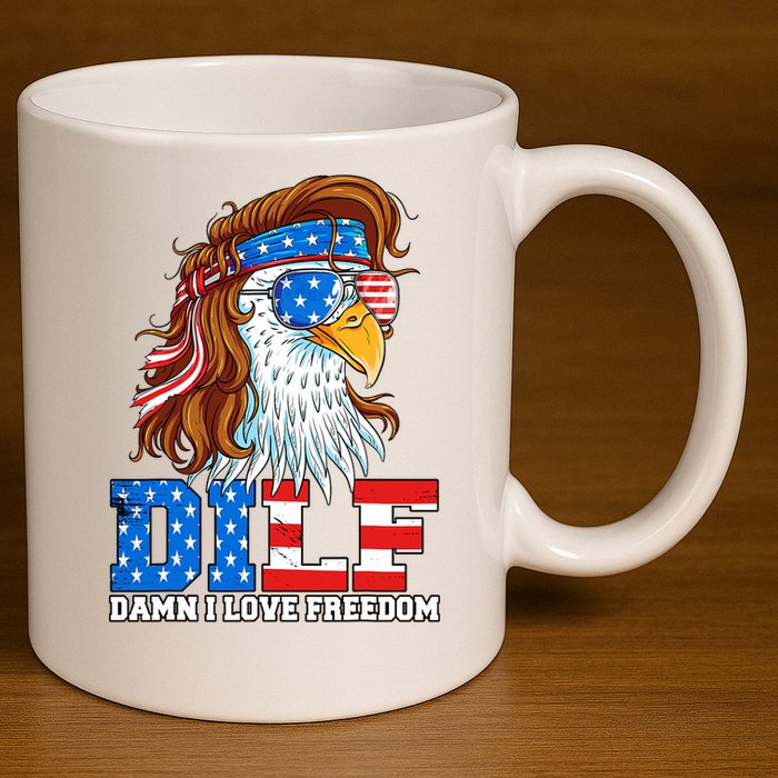 Dilf Damn I Love Freedom Eagle Funny Patriotic 4th Of July 11oz C Handle Ceramic Mug