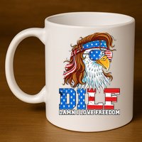 Dilf Damn I Love Freedom Eagle Funny Patriotic 4th Of July 11oz C Handle Ceramic Mug