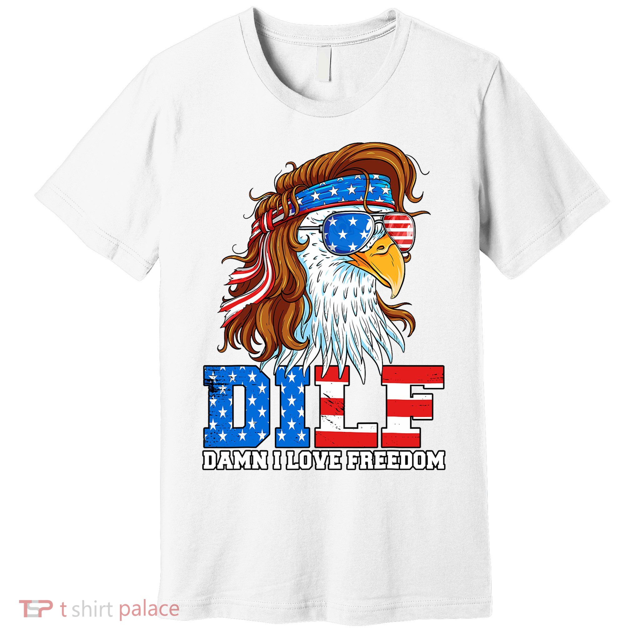 Dilf Damn I Love Freedom Eagle Funny Patriotic 4th Of July Premium T-Shirt