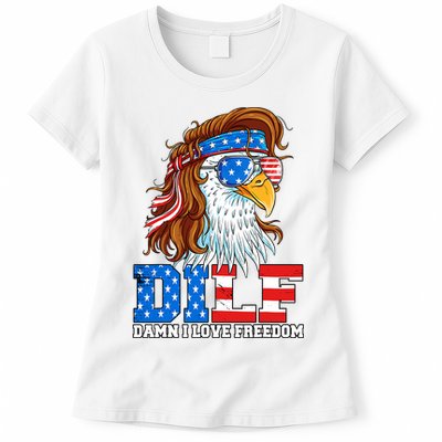 Dilf Damn I Love Freedom Eagle Funny Patriotic 4th Of July Womens T-Shirt